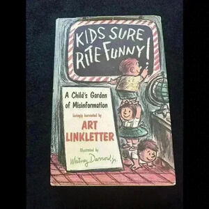 Kids Sure Rite Funny! by Art Linkletter - A Collection of Childlike Humor
